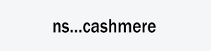 Ns...cashmere